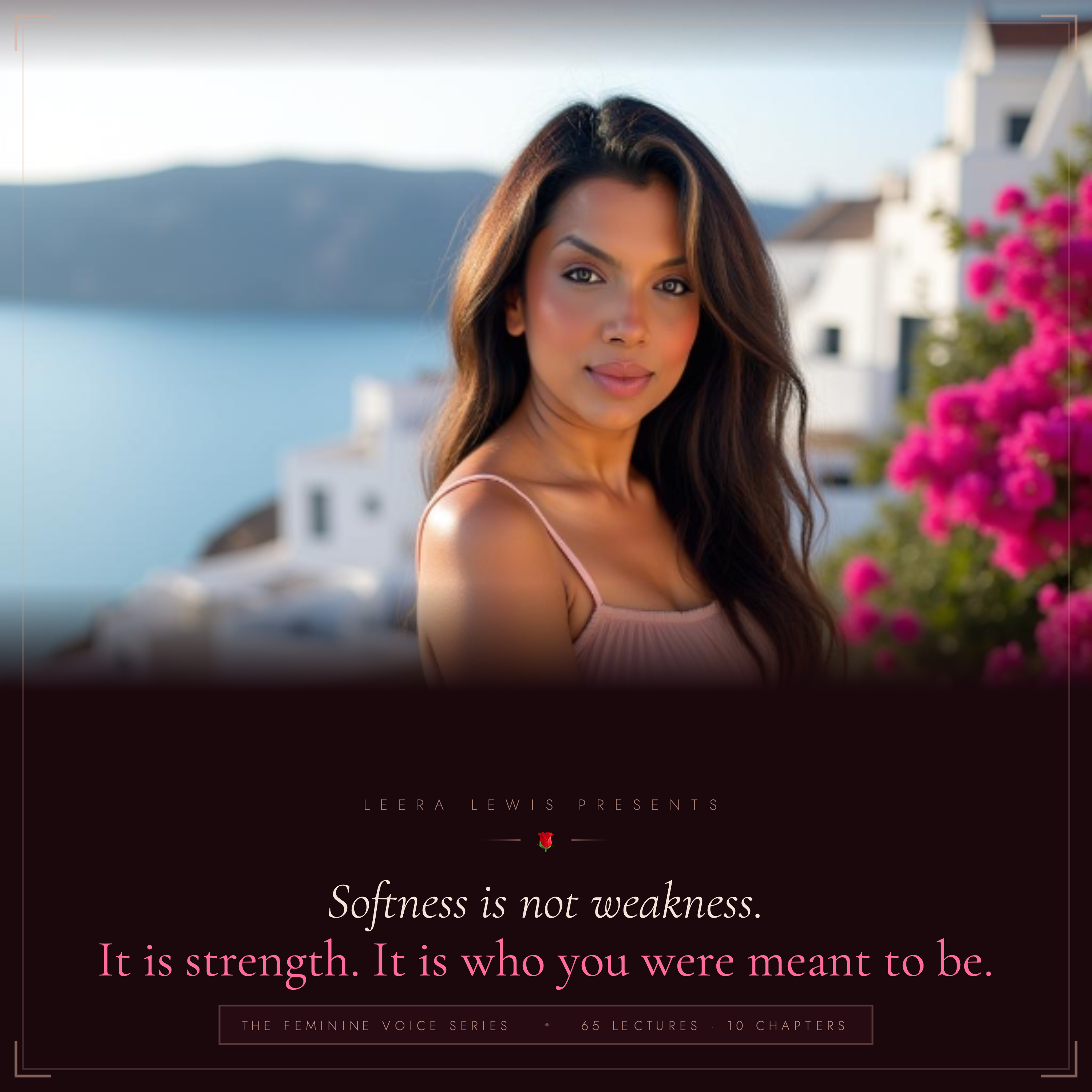 Leera Lewis — Softness is not weakness. It is strength. It is who you were meant to be.